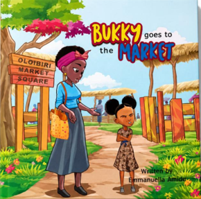 Bukky Goes to the Market (Bukky and the Mopsters Adventures Book 1)